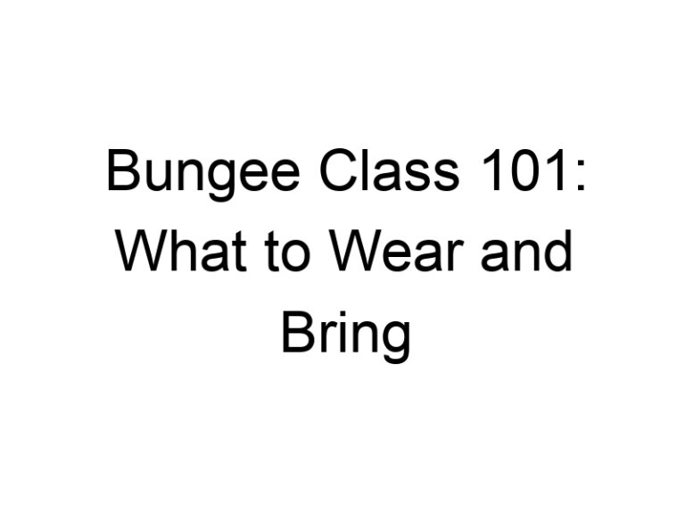 Bungee Class 101: What to Wear and Bring